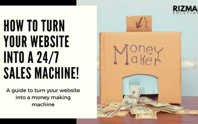 How to Turn Your Website Into a 24/7 Sales Machine!